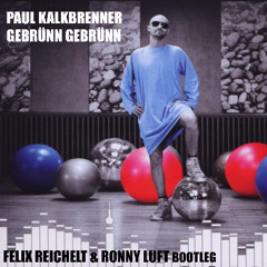 Paul Kalkbrenner - Gebrünn Gebrünn (Felix Reichelt & Ronny Luft Techno Bootleg)