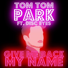 Give Me Back My Name (feat. Disc Eyes)