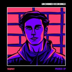 [Premiere] TROPHY - Preach (out on Unchained Recordings)