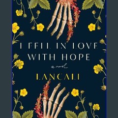 [Ebook]$$ 📖 I Fell in Love with Hope: A Novel     Paperback – June 20, 2023 {PDF EBOOK EPUB KINDLE