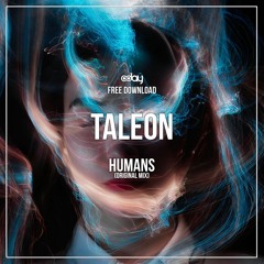 Free Download: Taleon - Humans (Original Mix)