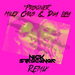 Miley Cyrus   Dua Lipa - Prisoner (Nick Stracener Remix)