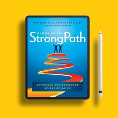 Choosing the StrongPath: Reversing the Downward Spiral of Aging. Gratis Reading [PDF]