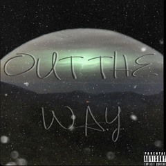 Out The Way (prod. 2Lz)