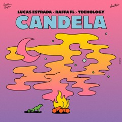 Lucas Estrada, Raffa FL, Techology - Candela [Another Rhythm]