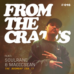 FromTheCrates 016 (ft. Soulrane & MagicSean) The Boom Bap Era