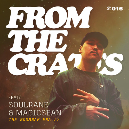 FromTheCrates 016 (ft. Soulrane & MagicSean) The Boom Bap Era