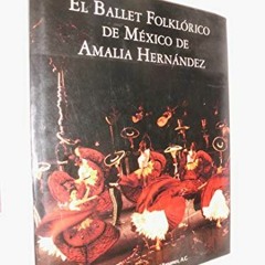 ( qc3f ) El Ballet Folklorico de Mexico de Amalia Hernandez/ Amalia Hernandez Folkloric Ballet of Me