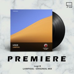 PREMIERE: Logi B - Lampoul (Original Mix) [MISTIQUE MUSIC]