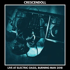 Crescendoll @ Electric Oasis, Burning Man 2018