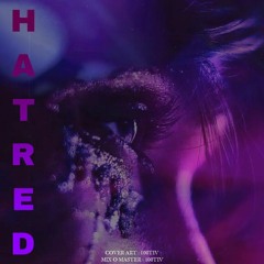 HATRED (ft.MELINA)