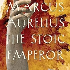 ✔PDF/✔READ Marcus Aurelius: The Stoic Emperor (Ancient Lives)