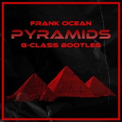Frank Ocean - Pyramids (G - Class Bootleg)