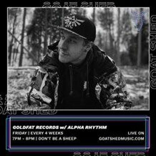 Goldfat Show with Alpha Rhythm #10