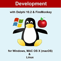 [GET] EBOOK 📂 Cross-Platform Development with Delphi 10.2 & FireMonkey for Windows,