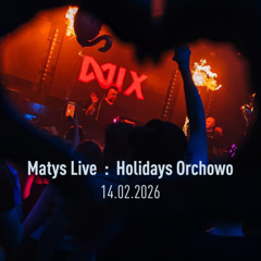 Matys Live @ Holidays Orchowo 14.02.2026