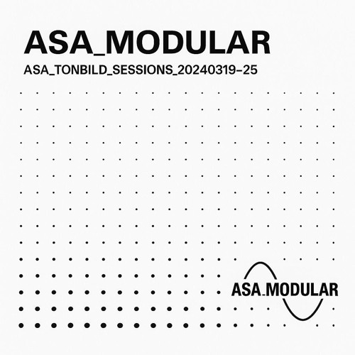 ASA_MODULAR: ASA_Tonbild_20240323.mp3