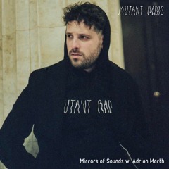 Mirrors of Sounds w. Adrian Marth [06.006.2022]
