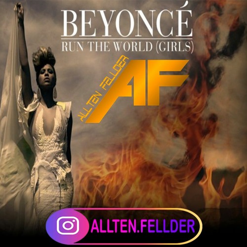Stream Beyonce - Run The World by Allten Fellder | Listen online for free  on SoundCloud