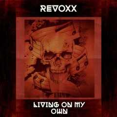 Revoxx - Living on My Own