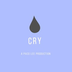 cry (pd. paco lee)