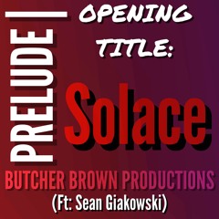 Butcher Brown Productions - Opening Title Prelude Of Solace