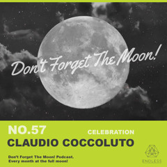 Don't Forget The Moon! 057 - CLAUDIO COCCOLUTO