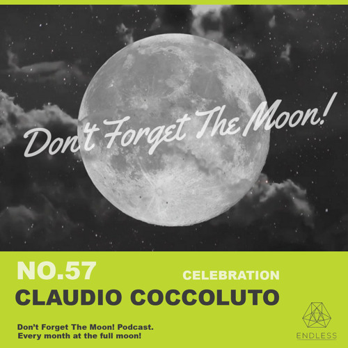 Don't Forget The Moon! 057 - CLAUDIO COCCOLUTO