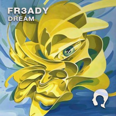 FR3ADY - Dream [FREE DOWNLOAD]
