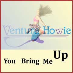 VenturaHowie - You Bring Me Up