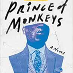 [DOWNLOAD] EBOOK 📫 Prince of Monkeys: A Novel by Nnamdi Ehirim [EBOOK EPUB KINDLE PD