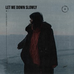 Cammy & Bahti - Let Me Down Slowly (Extended Mix)