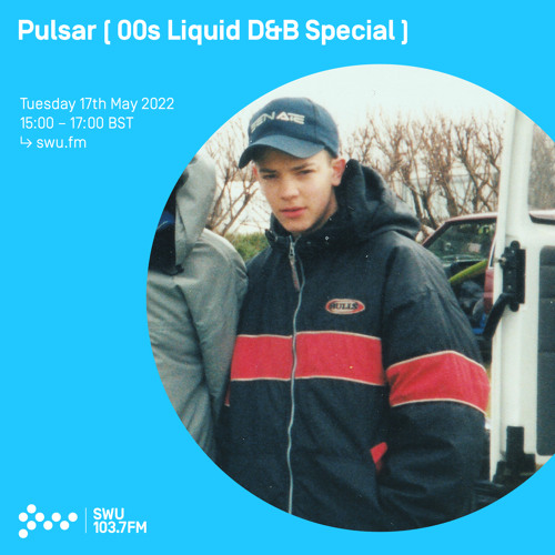 Pulsar (00s Liquid D&B Special) 17TH MAY 2022