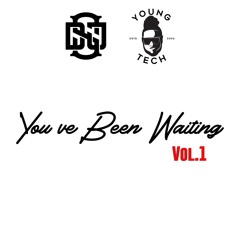 You've Been Waiting . DJ Slice x Young Tech( RATED R )