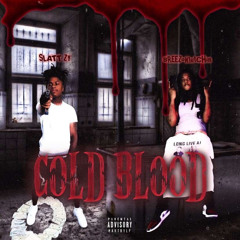 Cold Blood ft. Slatt Zy