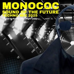 MONOCOC - Sound Of The Future | Techno mix by RULon (PL) • flight [256]