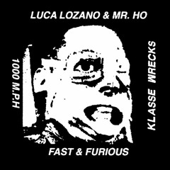 LUCA LOZANO, MR. HO - "FAST & FURIOUS" EP