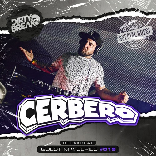 Dirty Break @ Guest Mix Series #019 · CERBERO