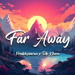 Far Away - Prabhsimran Brar | Music by RB Khera