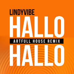 LINDYVIBE - HALLO, HALLO (Artfull House Remix)