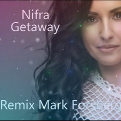 Nifra - Getaway  ( Remix Mark Forsberg )