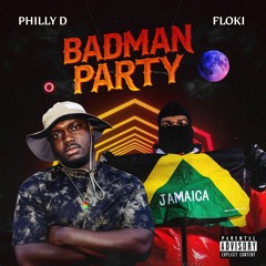 Bad Man Party - Philly D X Floki