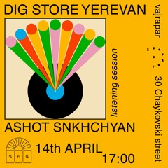 Ashot Snkhchyan @ DiG Store Yerevan 14 - 04 - 2024