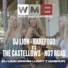 DJ Lion - Barefoo7 Vs The Castellows - No7 Road (DJ Lion WMC24 Lucky 7 Mashup) Free Download