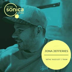Jona Jefferies Live DJ Set, Ibiza Sonica Radio, 18 08 2020