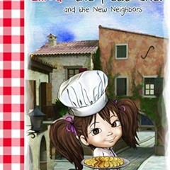 Access [EBOOK EPUB KINDLE PDF] Lillou - The Petit Chef: and the New Neighbors BY  Laetitia Mari