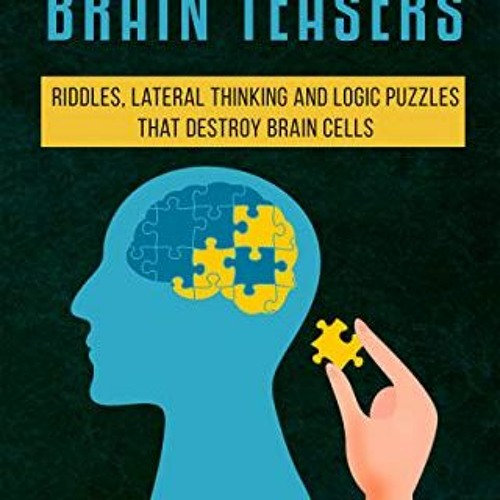 Stream [PDF] Read Karen's Brain Teasers Riddles, Lateral Thinking And Logic Puzzles That