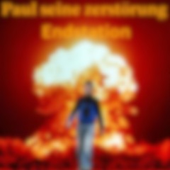 Paul seine Zerstörung Endstation