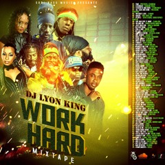 DJ LYON KING - WORK HARD MIXTAPE [Reggae Mix ] (2023)