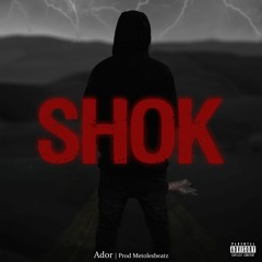 SHOK[Prod by Metolesbeatz]